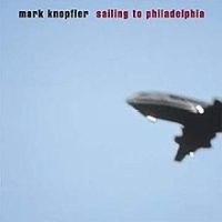 Mark Knopfler, Sailing to Philadelphia, 2000 .