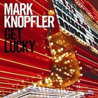 Mark Knopfler, Get Lucky, 2009 .