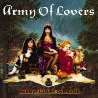 Army of Lovers, Massive Luxury Overdose, 1991 .