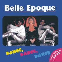 Belle Epoque, Dance, Dance, Dance, 2001 .