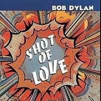 Bob Dylan, Shot of Love, 1981