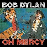 Bob Dylan, Oh Mercy, 1989