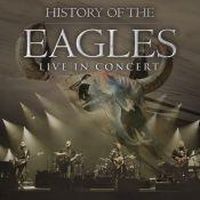 Eagles, History of the Eagles - Live in Concert, 2013