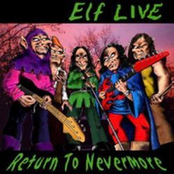 Elf, Live At The Bank (Return To Nevermore), 1972 .