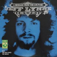 Electric Light Orchestra, A Message From The Country - The Jeff Lynne Years 1968-1973, 1989 .