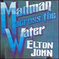 Elton John, Madman Across the Water, 1971 .