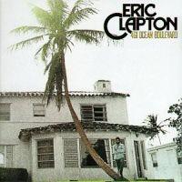 Eric Clapton, 461 Ocean Boulevard, 1974 .