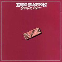 Eric Clapton, Another Ticket, 1981 .