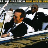 Eric Clapton, Riding with the King (with B.B. King), 2000 .