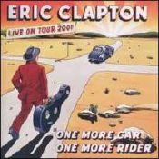 Eric Clapton, One More Car, One More Rider, 2002 .