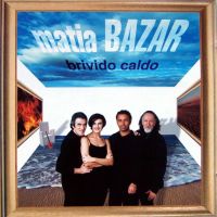 Matia Bazar, Brivido caldo, 2000