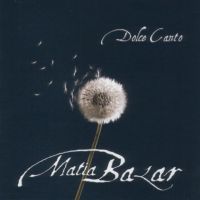 Matia Bazar, Dolce canto, 2001