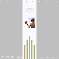 Eurythmics, Sweet Dreams (Are Made of This), 1983