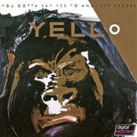 Yello, You Gotta Say Yes to Another Excess, 1983