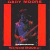 Gary Moore, We Want Moore! 1984 .