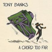 Tony Banks, A Chord Too Far, 2015