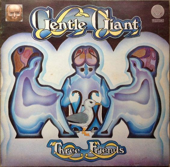 Gentle Giant, Three Friends, 1972 . 