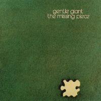 Gentle Giant, The Missing Piece, 1977 .