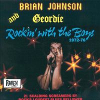 Brian Johnson and Geordie: Rockin' With The Boys 1972-76, 1991