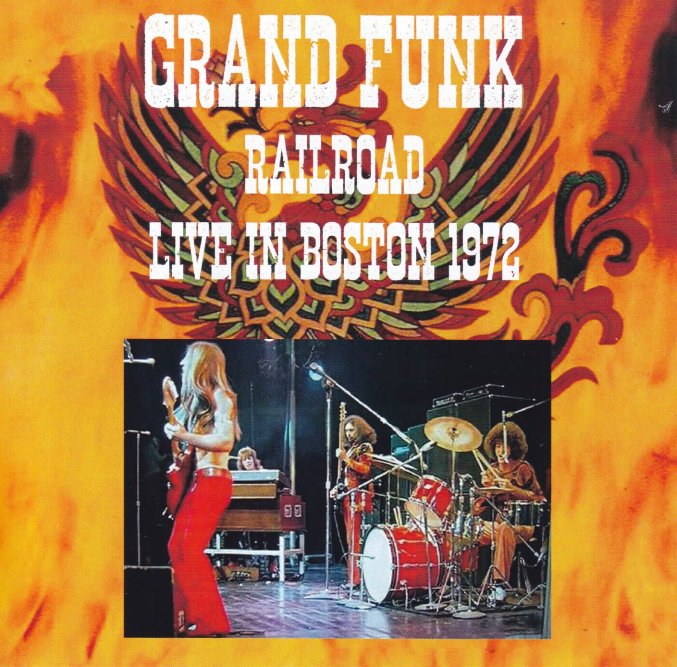 Grand Funk Railroad, Live In Boston 1972, 2019