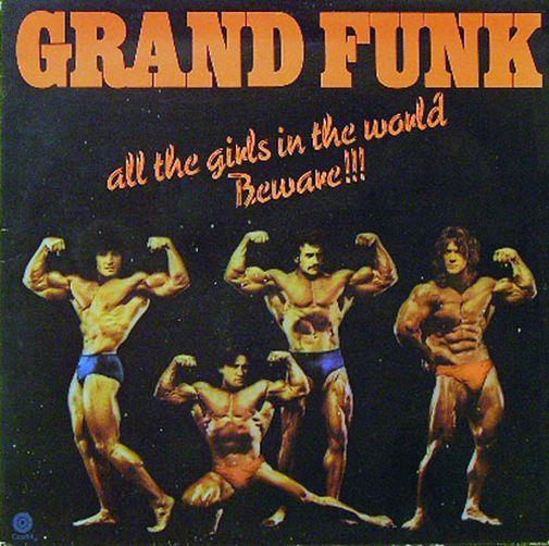 Grand Funk, All the Girls in the World Beware!!!, 1974, 