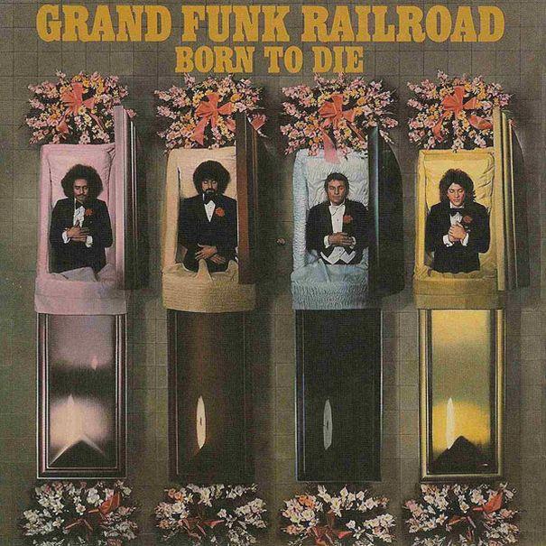 Grand Funk Railroad, Born To Die, 1975, USA