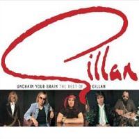 Unchain Your Brain: The Best Of Gillan, 2007