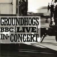 The Groundhogs, BBC Live In Concert, 2002 .