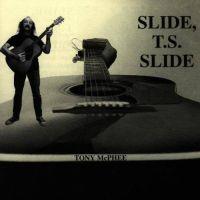 Tony McPhee, Slide, T.S., Slide, 1996