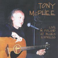 Tony McPhee, Live In Poland At Blues Express, 2000 .