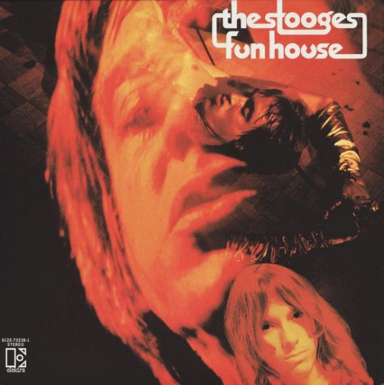 The Stooges, 1970, Fun House,  