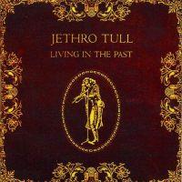 Jethro Tull, Living in the Past, 1972