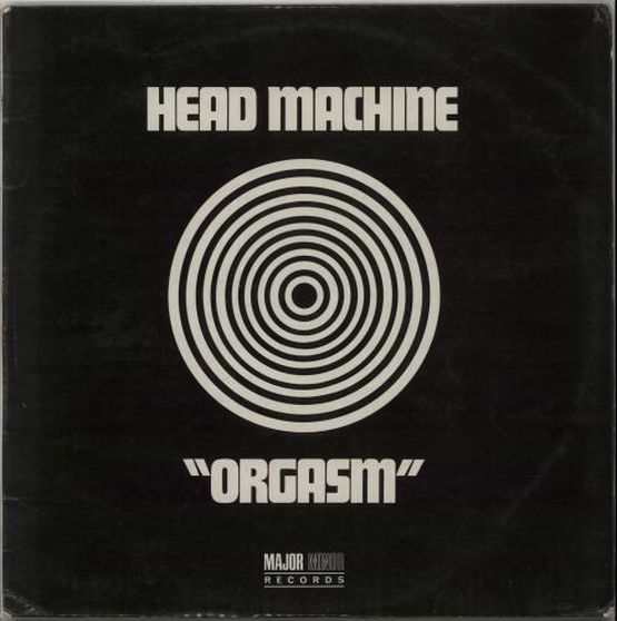 Head Machine, Orgasm, 1970, UK, Major Minor