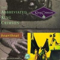 The Abbreviated King Crimson: Heartbeat, 1991