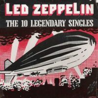 Led Zeppelin, The 10 Legendary Singles, 1985 .