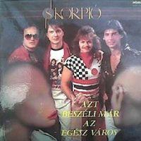 Skorpio, Azt beszeli mar az egesz varos, 1985