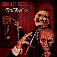 Manilla Road, Mystification, 1987 .