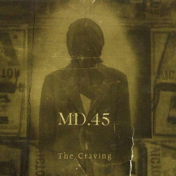 MD.45, The Craving, 2004 . USA