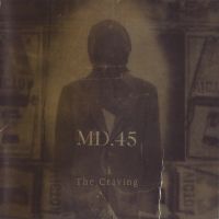 MD.45 The Craving, 2004