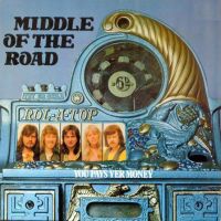 Middle Of The Road, You Pays Yer Money And You Takes Yer Chance, 1974