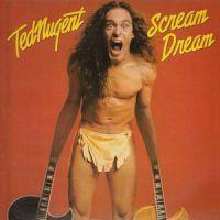 Ted Nugent, Scream Dream, 1980 .