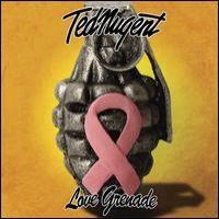 Ted Nugent, Love Grenade, 2007 .