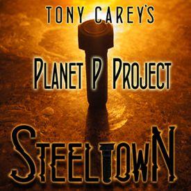 Tony Carey's Planet P Project: Steeltown, 2013