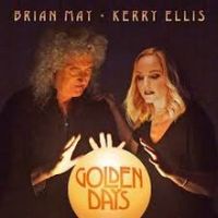 Kerry Ellis & Brian May, Golden Days, 2017