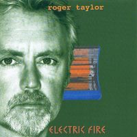 Roger Taylor, Electric Fire, 1998
