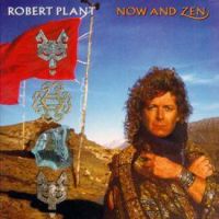 Robert Plant, Now and Zen, 1988 .