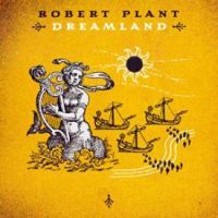 Robert Plant, Dreamland, 2002 .