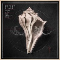 Robert Plant, Lullaby and... The Ceaseless Roar, 2014 .