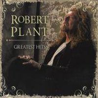 Robert Plant, Greatest Hits, 2011 .