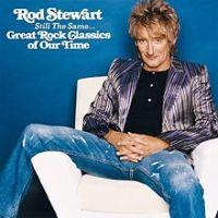 Rod Stewart, Still the Same... Great Rock Classics of Our Time, 2006 .